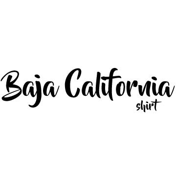 Baja California, Mexico Shirt