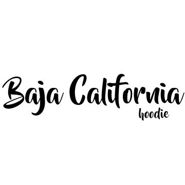 Baja California, Mexico Hoodie